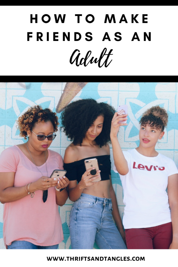 7 Simple Ways To Make New Friends As An Adult – Thrifts And Tangles