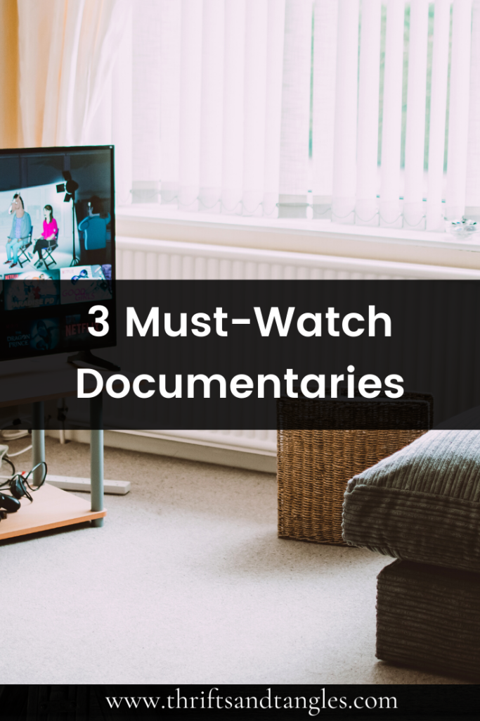 3 Documentaries You Need to Watch