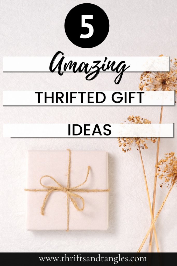 5 Amazing Thrifted Gift Ideas for Your Loved Ones