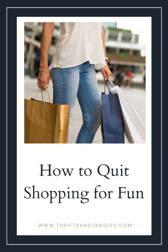 How to Quit Shopping for Fun