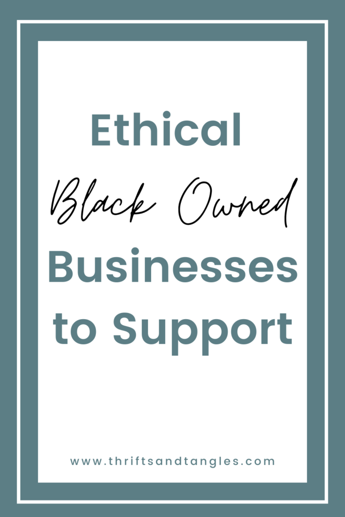 Ethical Black Owned Businesses to Support