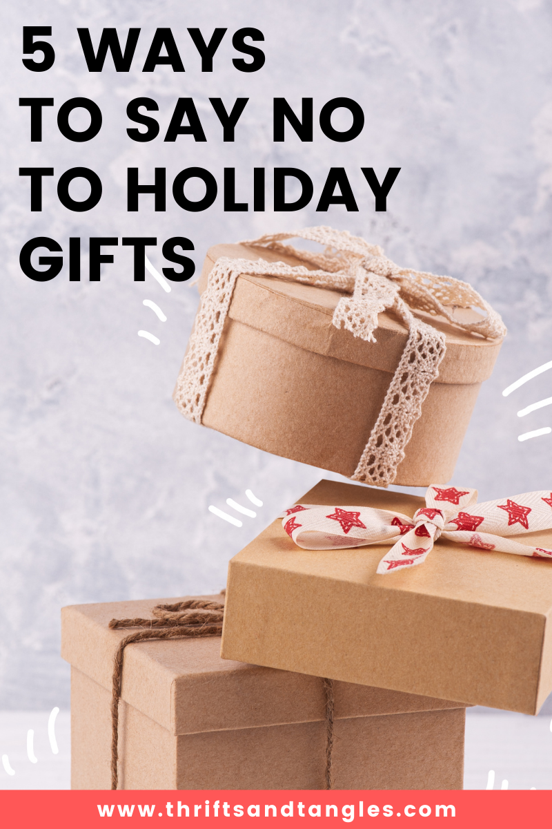 How To Politely Decline Gifts For The Holidays - Thrifts And Tangles