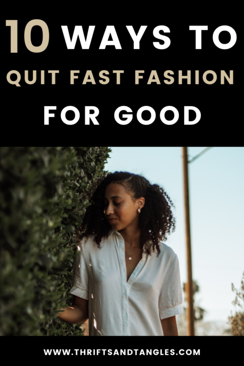 10 Ways to Quit Fast Fashion For Good